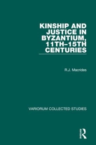 Cover of Kinship and Justice in Byzantium, 11th–15th Centuries