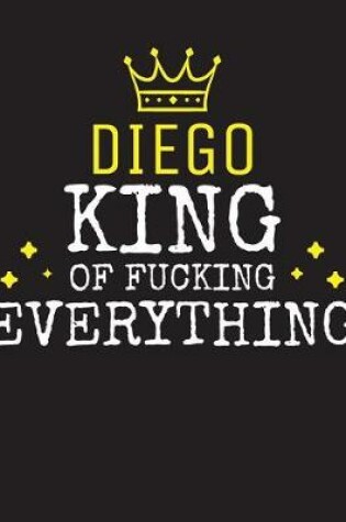 Cover of DIEGO - King Of Fucking Everything