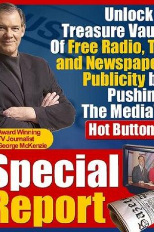 Cover of How to Unlock a Treasure Vault of Free Publicity by Pushing the Media's Hot Buttons