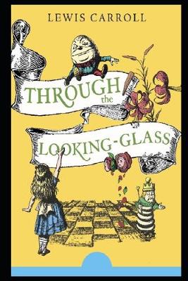 Book cover for Through the Looking Glass (Annotated) Children Fantasy Novel