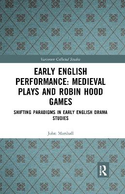 Book cover for Early English Performance: Medieval Plays and Robin Hood Games