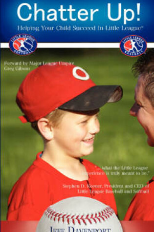 Cover of Chatter Up! Helping Your Child Succeed in Little League