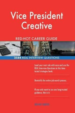 Cover of Vice President Creative Red-Hot Career Guide; 2584 Real Interview Questions