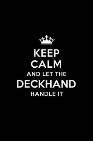 Cover of Keep Calm and Let the Deckhand Handle It