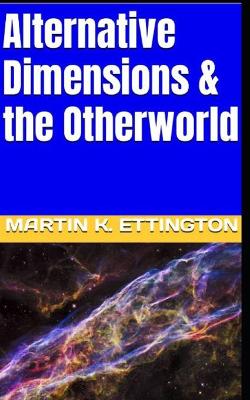 Book cover for Alternative Dimensions & the Otherworld