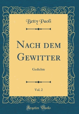 Book cover for Nach dem Gewitter, Vol. 2: Gedichte (Classic Reprint)