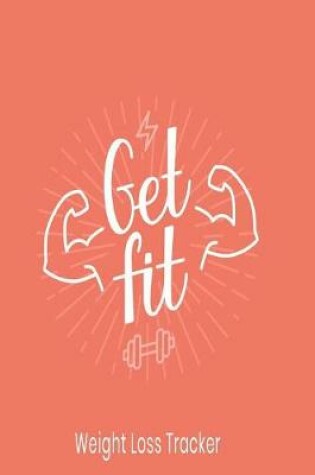 Cover of Get Fit Weight Loss Tracker
