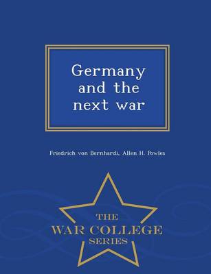 Book cover for Germany and the Next War - War College Series