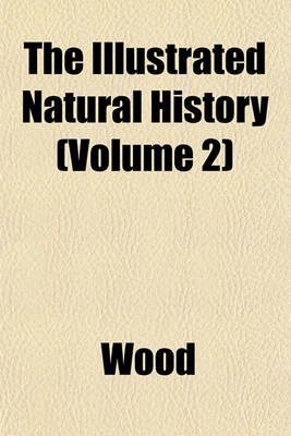 Book cover for The Illustrated Natural History (Volume 2)