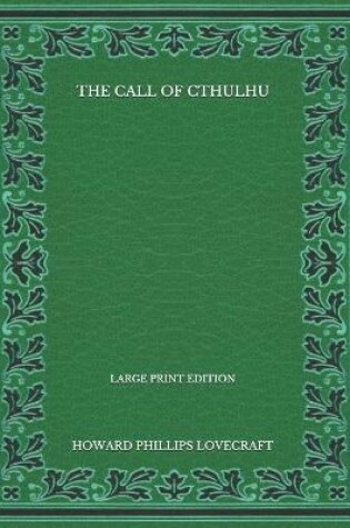 Cover of The Call Of Cthulhu - Large Print Edition