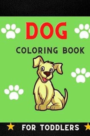 Cover of Dog coloring book for toddlers