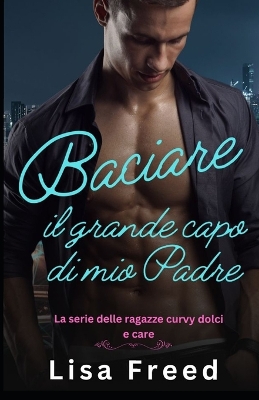 Book cover for Baciare il grande capo di mio Padre