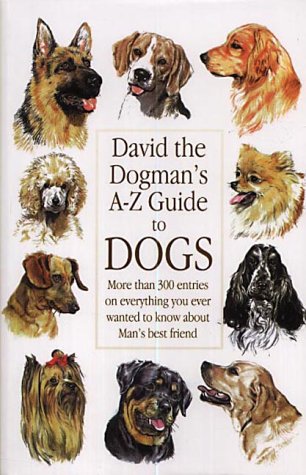 Book cover for David the Dogman's A-Z Guide to Dogs