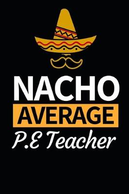 Book cover for Nacho Average P.E Teacher