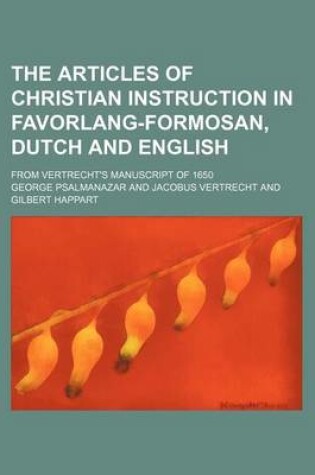 Cover of The Articles of Christian Instruction in Favorlang-Formosan, Dutch and English; From Vertrecht's Manuscript of 1650