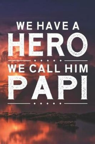 Cover of We Have A Hero We Call Him Papi