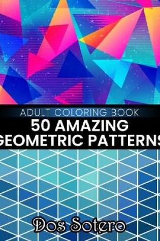 Cover of 50 Amazing Geometric Patterns