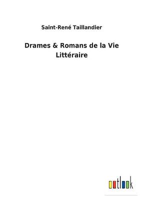 Book cover for Drames & Romans de la Vie Littéraire