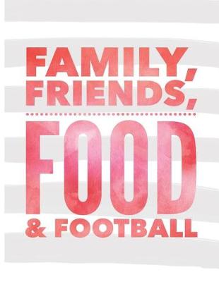 Book cover for Family Friends Food & Football