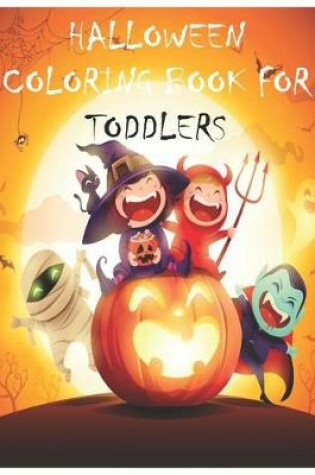 Cover of Halloween Coloring Book for Toddlers