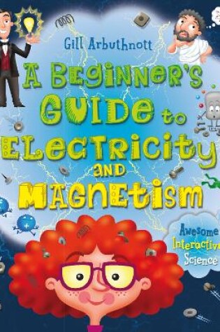 Cover of A Beginner's Guide to Electricity and Magnetism