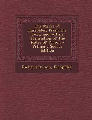 Book cover for Medea of Euripides, from the Text, and with a Translation of the Notes of Porson