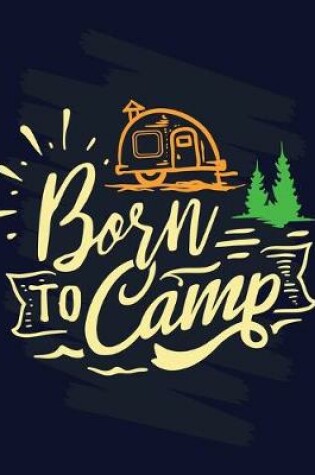 Cover of Born To Camp