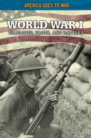 Cover of World War I: Timelines, Facts, and Battles