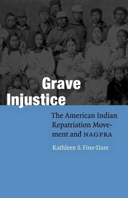 Book cover for Grave Injustice: The American Indian Repatriation Movement and Nagpra