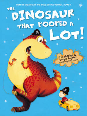 Cover of The Dinosaur That Pooped A Lot!