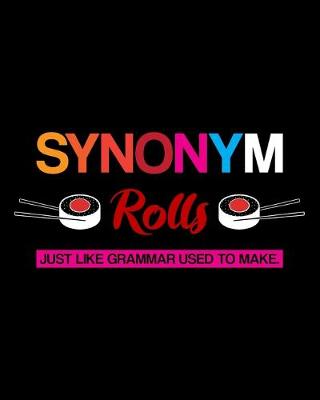 Book cover for Synonym Rolls Just Like Grammar Used To Make