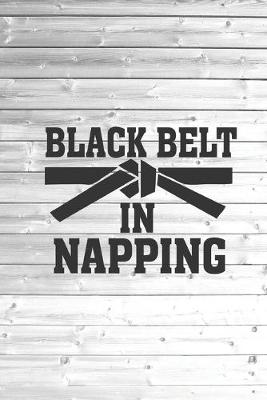 Book cover for Black Belt in Napping - Funny Humor Journal