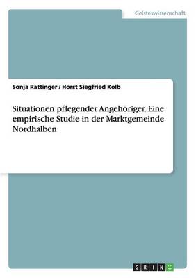 Book cover for Situationen pflegender Angehoeriger. Eine empirische Studie in der Marktgemeinde Nordhalben