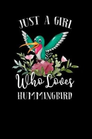 Cover of Just a Girl Who Loves Hummingbird