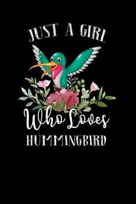 Book cover for Just a Girl Who Loves Hummingbird