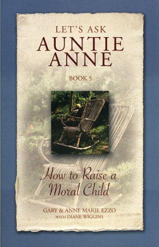 Book cover for Let's Ask Auntie Anne How to Raise a Moral Child