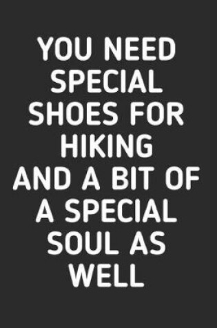 Cover of You Need Special Shoes For Hiking