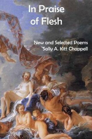 Cover of In Praise Of Flesh