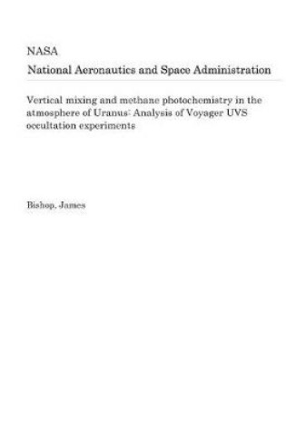 Cover of Vertical Mixing and Methane Photochemistry in the Atmosphere of Uranus