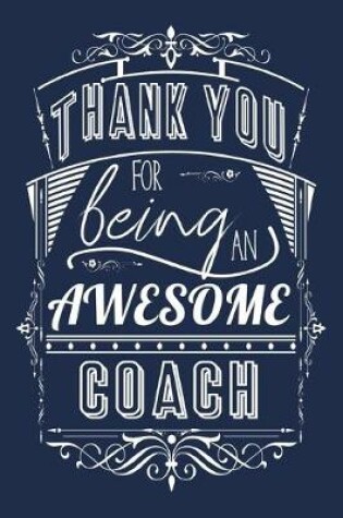 Cover of Thank You For Being An Awesome Coach