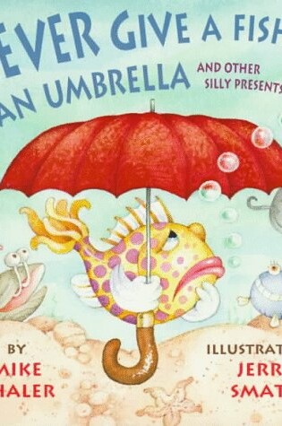 Cover of Never Give a Fish an Umbrella - Pbk