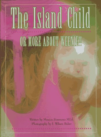 Book cover for The Island Child or More about Weenie!!