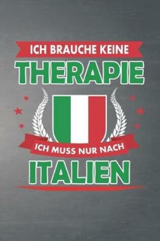 Cover of Ich brauche keine Therapie ich muss nur nach Italien