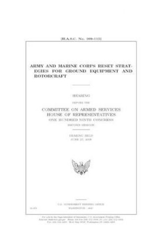 Cover of Army and marine Corps reset strategies for ground equipment and rotorcraft