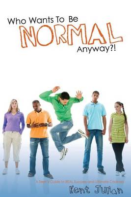 Book cover for Who Wants To Be Normal Anyway?!