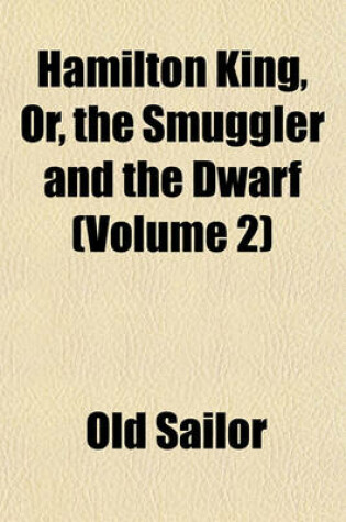 Cover of Hamilton King, Or, the Smuggler and the Dwarf (Volume 2)