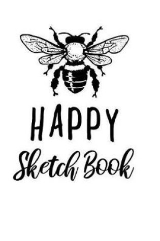 Cover of Bee Happy Sketch Book