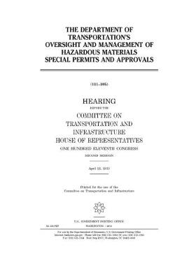Book cover for The Department of Transportation's oversight and management of hazardous materials special permits and approvals