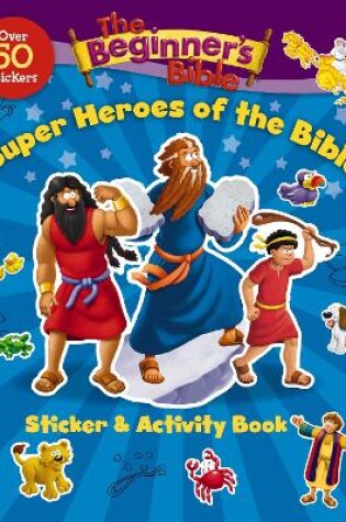 Cover of The Beginner's Bible Super Heroes of the Bible Sticker and Activity Book