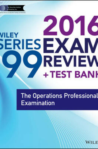 Cover of Wiley Series 99 Exam Review 2016 + Test Bank